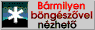 bármilyen böngészővel nézhető